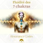 FLUIDITÉ DES 7 CHAKRAS