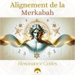 ALIGNEMENT DE LA MERKABAH (CODE DE RÉSONANCE SONORE)