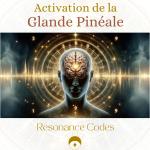 ACTIVATION DE LA GLANDE PINÉALE