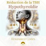 HYPOTHYROÏDIE : RÉDUCTION DE TSH